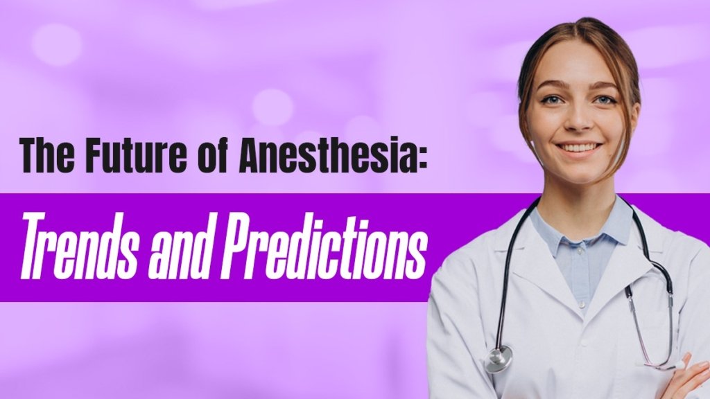 The Future of Anesthesia: Trends, Technologies, and the Evolution of Resident Education