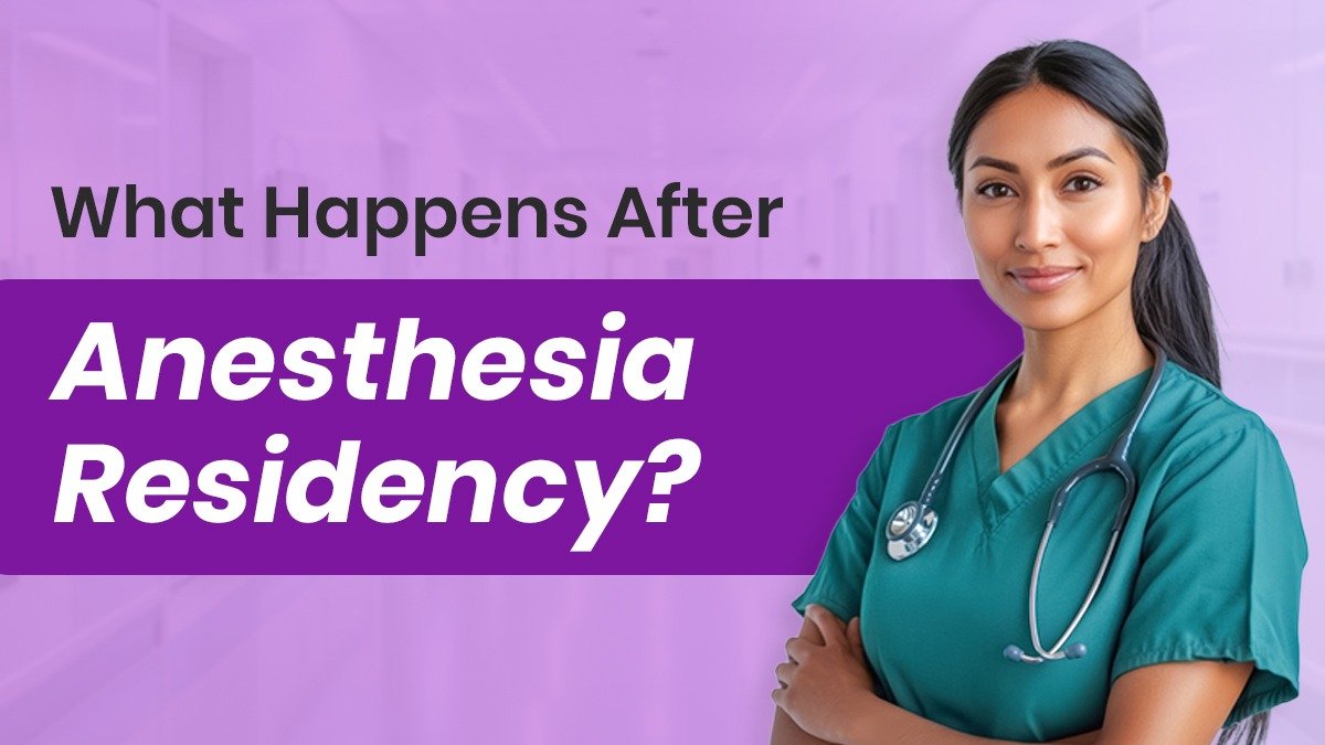 What Happens After Anesthesia Residency?