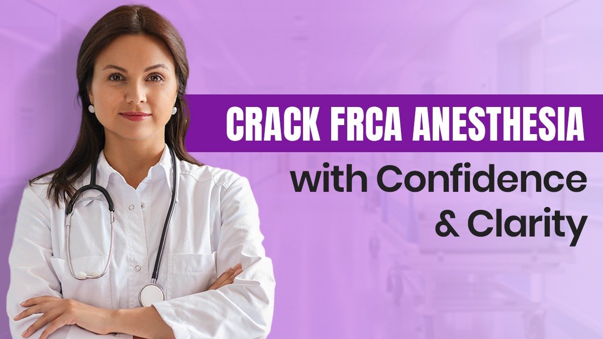 Crack FRCA Anesthesia with Confidence and Clarity