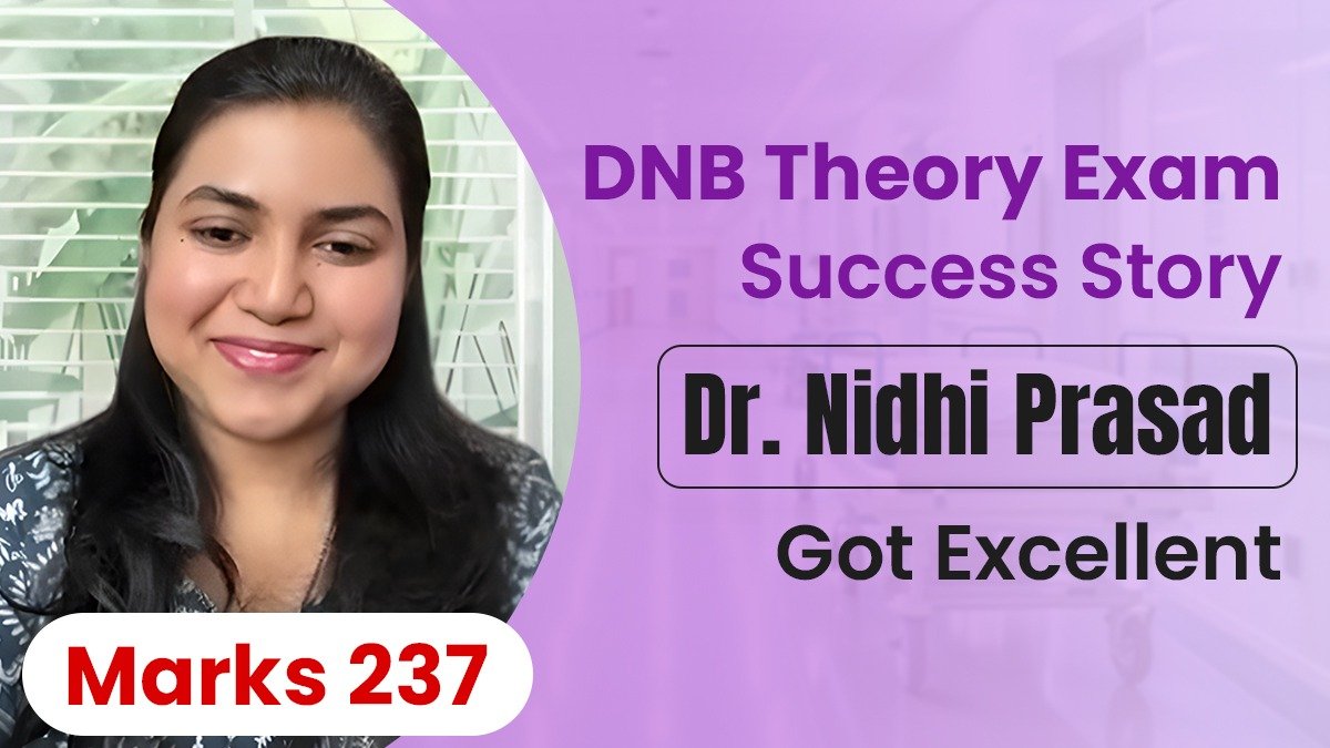 DNB Theory Exam Success Story: Dr. Nidhi Prasad Got Excellent Marks 237