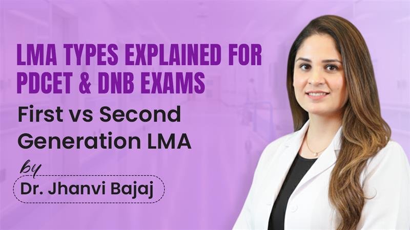 LMA Types Explained for PDCET & DNB Exams: First vs Second Generation LMA by Dr. Jhanvi Bajaj 
