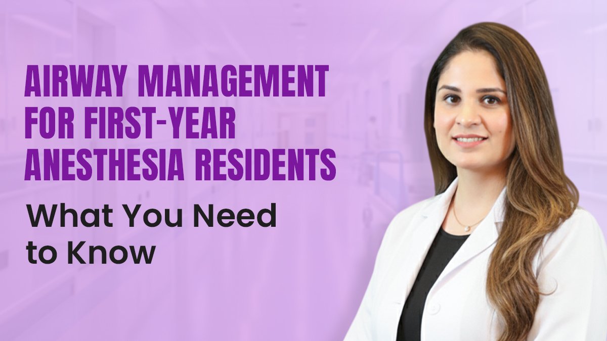Airway Management for First-Year Anesthesia Residents: What You Need to Know 