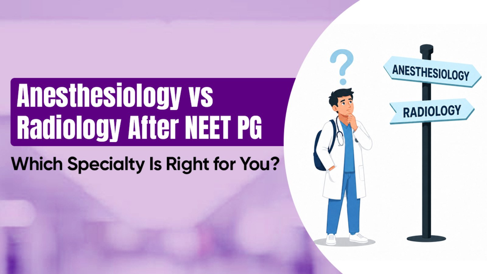 Anesthesiology vs Radiology After NEET PG